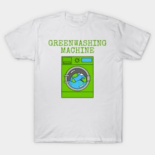 Greenwashing Machine Environment Earth Day Sarcasm Funny T-Shirt